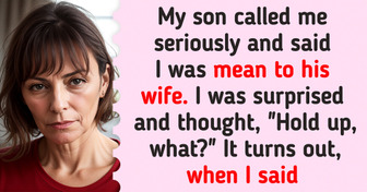 My Son Thinks I Was ’Mean’ to My Daughter-in-Law and Wants an Apology, But I’m Not Apologizing