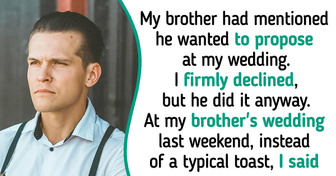 My Brother Proposed at My Wedding, a Year Later I Got Revenge on Him