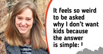 20+ People Honestly Explained Why They Decided to Live Their Lives Without Kids